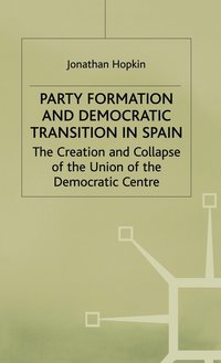 bokomslag Party Formation and Democratic Transition in Spain