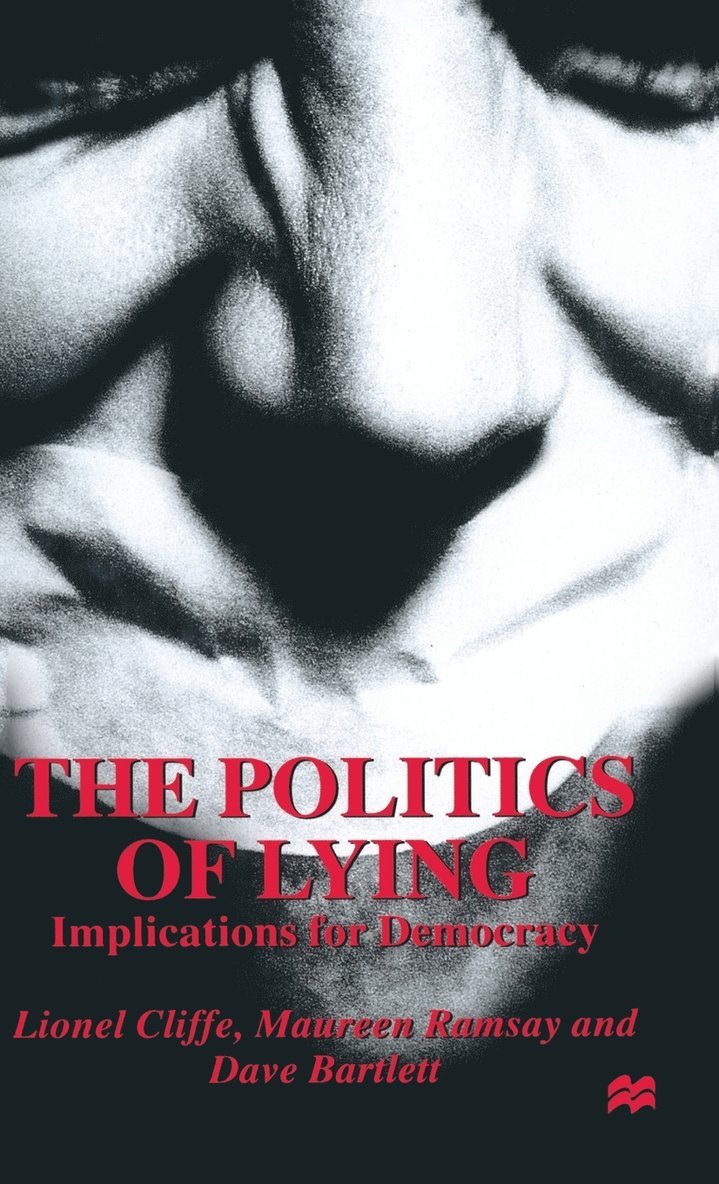 L. Cliffe, M. Ramsay, D. Bartlett - Politics of Lying, Inbunden