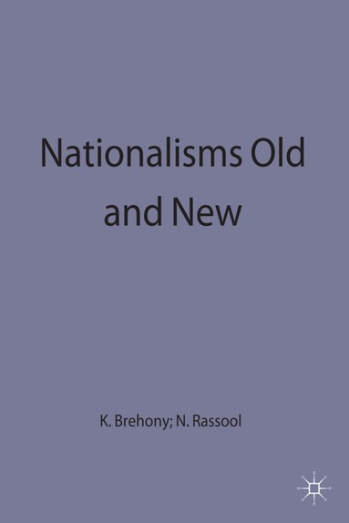 Brehony+rassool, Kevin J. Brehony, Naz Rassool - Nationalisms Old and New, Inbunden