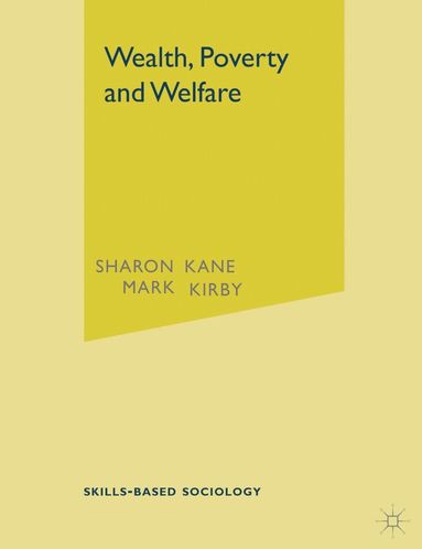 Sharon Kane, Mark Kirby - Wealth, Poverty and Welfare, Häftad