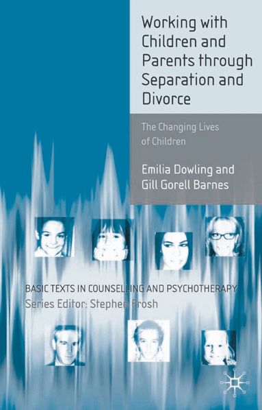 Emilia Dowling, Gill Gorell Barnes - Working with Children and Parents through Separation and Divorce, Häftad