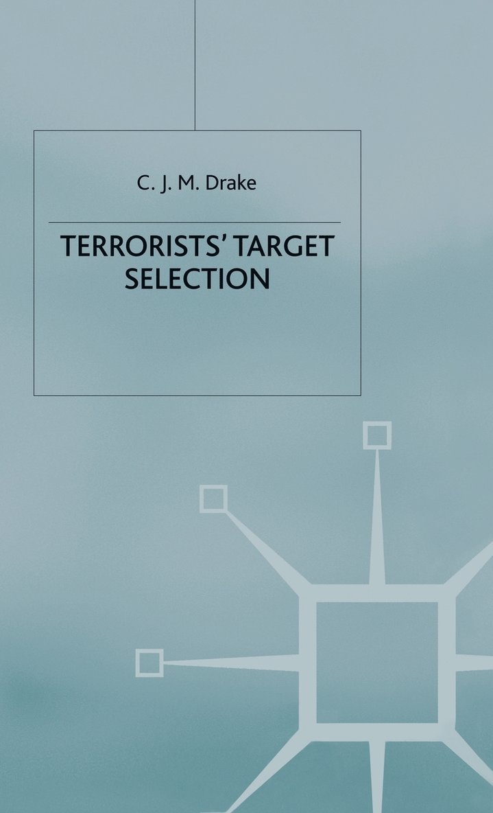 C. Drake - Terrorists' Target Selection, Inbunden