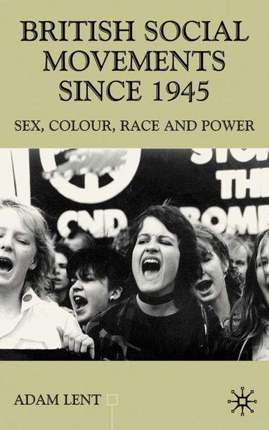 A. Lent - British Social Movements since 1945, Inbunden