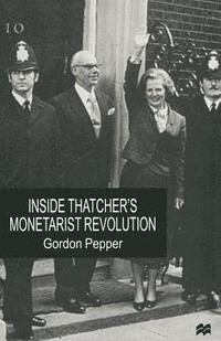 bokomslag Inside Thatcher's Monetarist Revolution