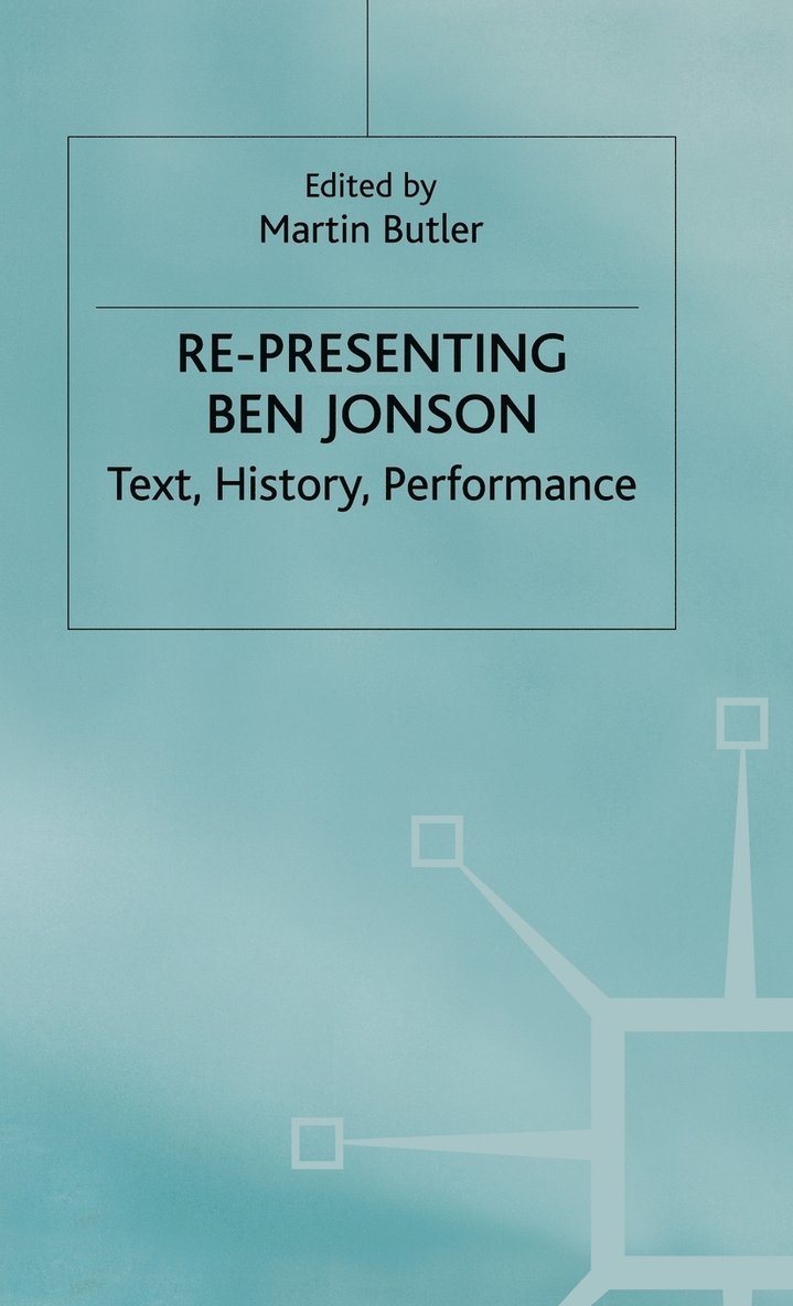 Martin Butler, Butler - Re-Presenting Ben Jonson, Inbunden
