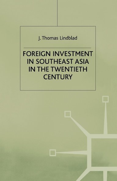 bokomslag Foreign Investment In Southeast Asia In The Twentieth Century