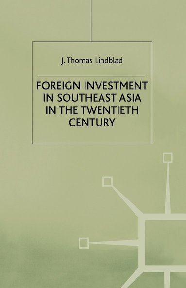 bokomslag Foreign Investment in Southeast Asia in the Twentieth Century