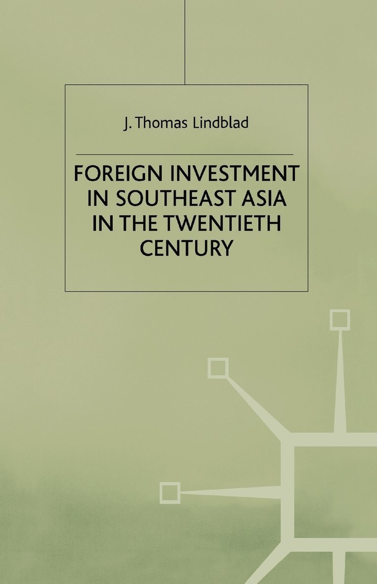 J. Lindblad - Foreign Investment in Southeast Asia in the Twentieth Century, Häftad