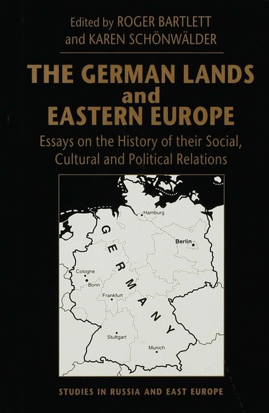Karen Schönwälder, Roger Bartlett - German Lands and Eastern Europe, Inbunden