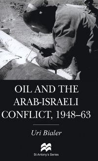 bokomslag Oil and the Arab-Israeli Conflict, 1948-1963