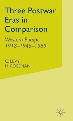 C. Levy, M. Roseman - Three Postwar Eras in Comparison, Inbunden