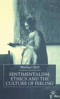 bokomslag Sentimentalism, Ethics and the Culture of Feeling