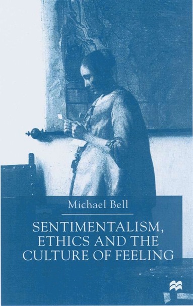 bokomslag Sentimentalism, Ethics and the Culture of Feeling