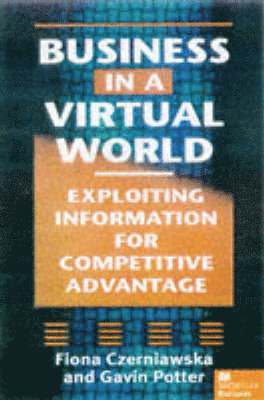 Fiona Czerniawska, G. Potter - Business in a Virtual World, Inbunden
