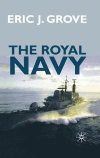 bokomslag The Royal Navy Since 1815: A New Short History