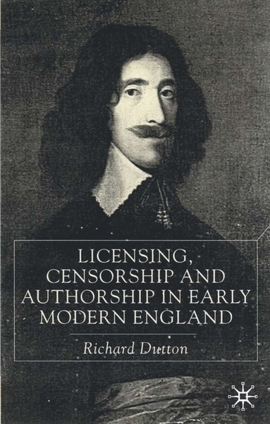 bokomslag Licensing, Censorship and Authorship in Early Modern England