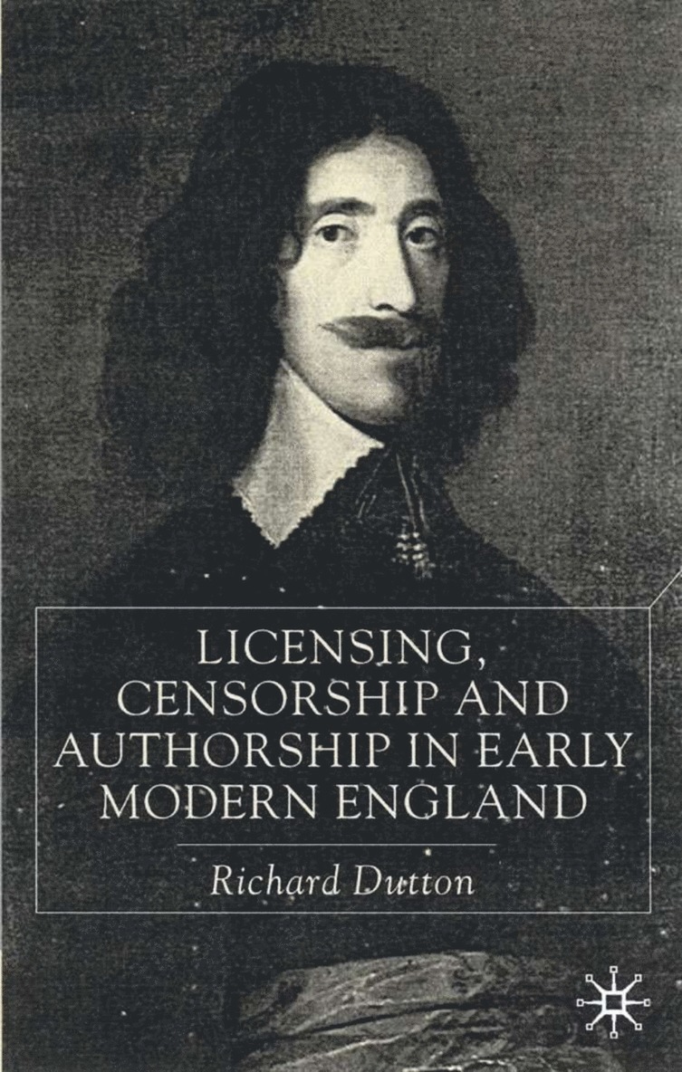 Licensing, Censorship and Authorship in Early Modern England 1