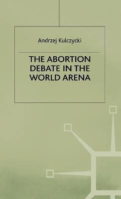 The Abortion Debate in the World Arena 1