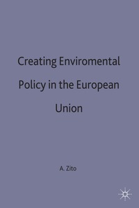 bokomslag Creating Enviromental Policy in the European Union