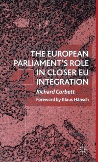 bokomslag The European Parliament's Role in Closer EU Integration