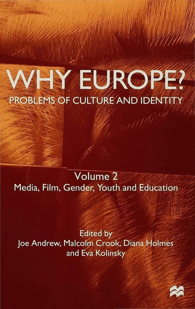 J. Andrew, M. Crook, D. Holmes, E. Kolinsky - Why Europe? Problems of Culture and Identity, Inbunden