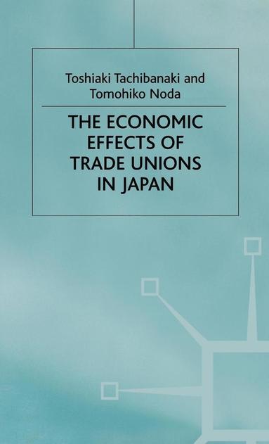 bokomslag The Economic Effects of Trade Unions in Japan