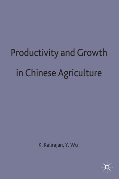 K. R. Kalirajan, Kalirajan+ Wu, Yanrui Wu, Kaliappa Kalirajan - Productivity and Growth in Chinese Agriculture, Inbunden