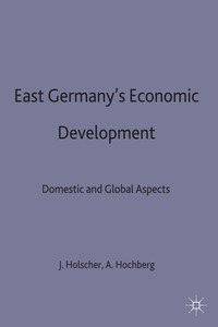 bokomslag East Germany's Economic Development since Unification