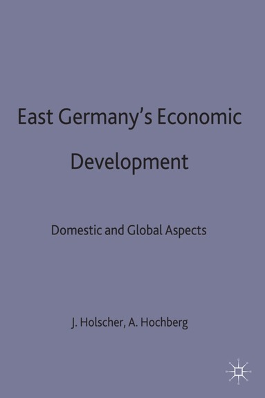 bokomslag East Germany's Economic Development since Unification