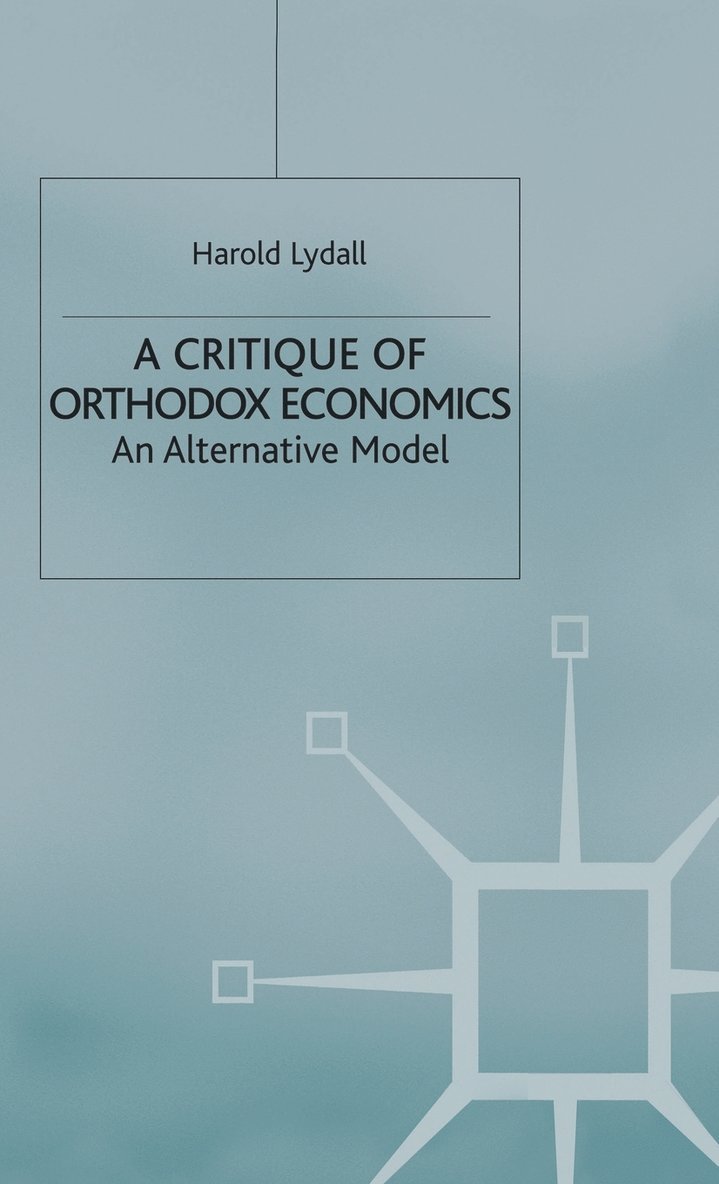 H. Lydall - Critique of Orthodox Economics, Inbunden