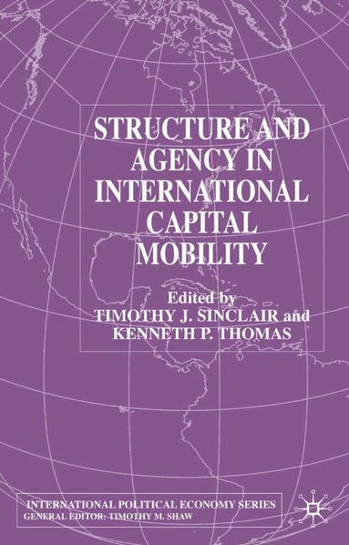 Kenneth P. Thomas - Structure and Agency in International Capital Mobility, Häftad