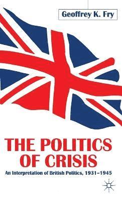 G. Fry - Politics of Crisis, Inbunden