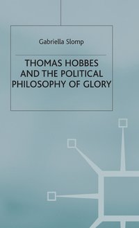 bokomslag Thomas Hobbes and the Political Philosophy of Glory