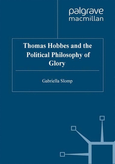 bokomslag Thomas Hobbes and the Political Philosophy of Glory