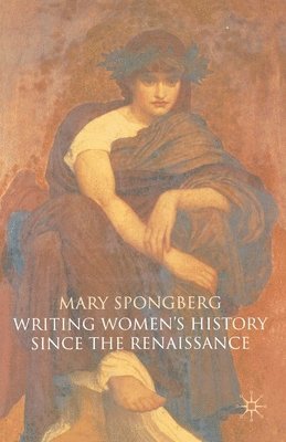 Writing Women's History Since the Renaissance 1