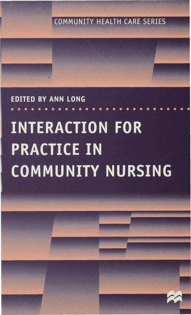 Ann Long, David Sines, Ann Long - Interaction for Practice in Community Nursing, Häftad
