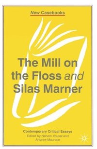 bokomslag The Mill on the Floss and Silas Marner