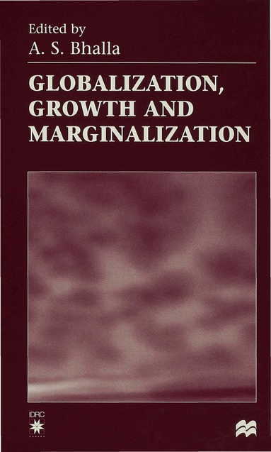 Bhalia, A.S. Bhalla - Globalization, Growth and Marginalization, Inbunden