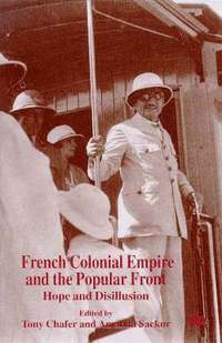 bokomslag French Colonial Empire and the Popular Front