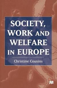 bokomslag Society, Work and Welfare in Europe