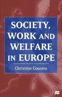 bokomslag Society, Work and Welfare in Europe