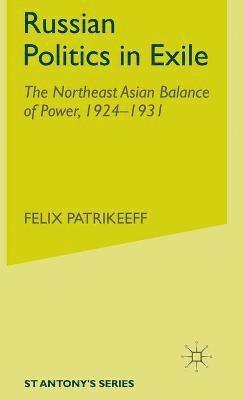 F. Patrikeeff, Felix Patrikeeff - Russian Politics in Exile, Inbunden