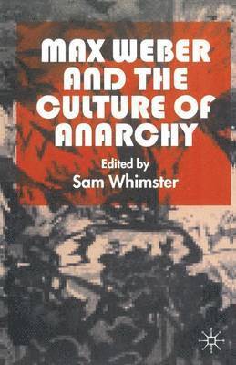 Max Weber and the Culture of Anarchy 1