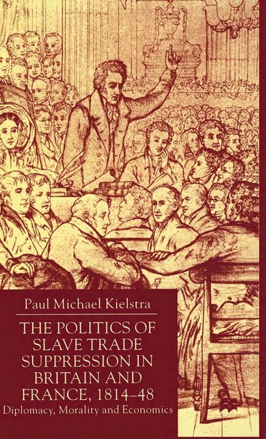 bokomslag The Politics of Slave Trade Suppression in Britain and France, 1814-48