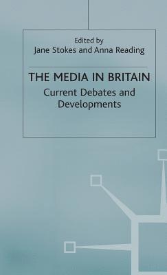 bokomslag The Media in Britain : Current Debates and Developments