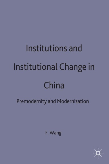 bokomslag Institutions and Institutional Change in China