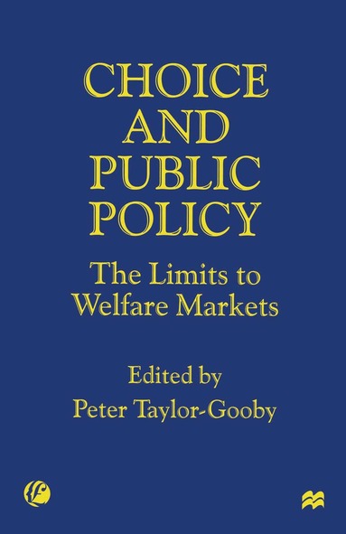 Peter Taylor-Gooby - Choice and Public Policy, Häftad