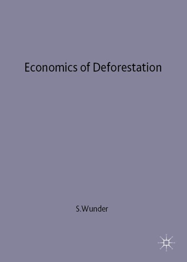 Sven Wunder - Economics of Deforestation, Inbunden