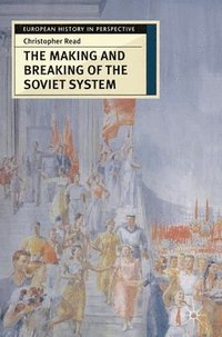 bokomslag The Making and Breaking of the Soviet System