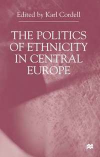 bokomslag The Politics of Ethnicity in Central Europe